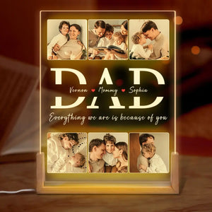 Custom Photo Everything We Are Is Because Of You - Family Personalized Custom Shaped 3D LED Walnut Night Light - Father's Day, Birthday Gift For Dad