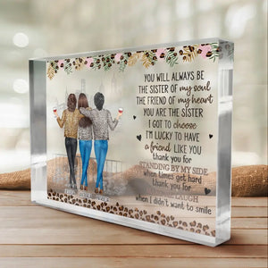 I'm Lucky To Have A Friend Like You - Bestie Personalized Custom Rectangle Shaped Acrylic Plaque - Gift For Best Friends, BFF, Sisters