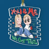 You And Me, We Got This - Couple Personalized Custom Ornament - Acrylic Custom Shaped - Christmas Gift For Husband Wife, Anniversary