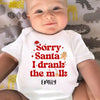 Sorry Santa I Drank The Milk - Family Personalized Custom Baby Onesie - Christmas Gift For Baby Kids, Newborn Baby