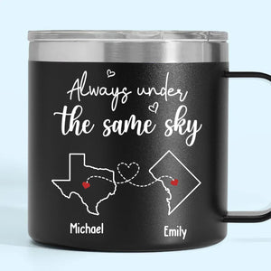 You And I Are Always Under The Same Sky - Couple Personalized Custom 14oz Stainless Steel Tumbler With Handle - Gift For Husband Wife, Anniversary