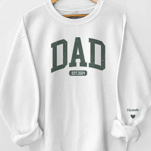To My Dad, My First Love And Forever Hero - Family Personalized Custom Unisex Sweatshirt With Design On Sleeve - Gift For Dad, Grandpa