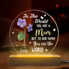 The World’s Most Beautiful Flower Is Called Mom - Family Personalized Custom Shaped 3D LED Light - Gift For Mom, Daughter
