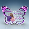 You Have Loved Me Since I Was Born - Family Personalized Custom Butterfly Shaped Acrylic Plaque - Gift For Mom, Grandma