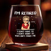 I'm Retired - Personalized Custom Wine Glass - Appreciation, Retirement Gift For Coworkers, Work Friends, Colleagues, Family Members