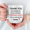 Thanks For Raising Me To Be A Strong Woman - Family Personalized Custom Mug - Gift For Mom