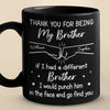 Thank You For Being My Friend - Family Personalized Custom Black Mug - Gift For Family Members, Siblings, Brothers, Cousins, Best Friends