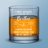 A Brother Is A Lifetime Bond - Family Personalized Custom Whiskey Glass - Gift For Family Members