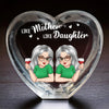 Like Mother Like Daughter - Family Personalized Custom 3D Crystal Heart Shaped - Mother's Day, Gift For Mom
