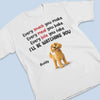 We'll Be Watching You - Dog Personalized Custom Unisex T-shirt, Premium T-shirt, Hoodie - Gift For Pet Owners, Pet Lovers