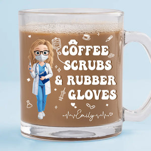 Coffee Scrubs And Rubber Gloves - Nurse Personalized Custom Glass Mug - Appreciation, Thank You Gift, Nurse Life, Doctor Life
