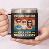 Proud Father Of A Few Dumbass Kids - Family Personalized Custom 14oz Stainless Steel Tumbler With Handle - Father's Day, Gift For Dad, Grandpa