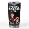 Best Dad Ever - Dog Personalized Custom Tumbler - Father's Day, Gift For Dad, Pet Owners, Pet Lovers
