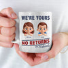 I Belong To You, No Exchanges Or No Excuses - Family Personalized Custom Mug - Father's Day, Gift For Dad, Grandpa
