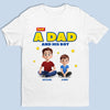 Just A Dad Doing His Best - Family Personalized Custom Unisex T-shirt, Premium T-shirt, Hoodie - Father's Day, Gift For Dad, Grandpa