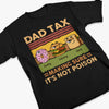 Dad Tax Making Sure It's Not Poison - Family Personalized Custom Unisex T-shirt, Premium T-shirt, Hoodie - Father's Day, Gift For Dad, Grandpa