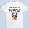 You Had Me At Woof - Dog Personalized Custom Unisex T-shirt, Premium T-shirt, Hoodie - Father's Day, Gift For Dad, Pet Owners, Pet Lovers