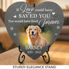 Custom Photo You Would Have Lived Forever AMZ - Memorial Personalized Custom Memorial Stone - New Arrival, Sympathy Gift, Gift For Pet Owners, Pet Lovers