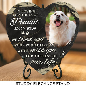 Custom Photo We Loved You Your Whole Life - Memorial Personalized Custom Heart Shaped Memorial Stone - Sympathy Gift For Pet Owners, Pet Lovers