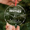 Custom Circle Glass Ornament - Personalized Christmas Birthday Gifts For Dad, Brother, Sister, Best Friends - Brotherhood Never Ends