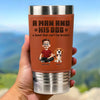 A Man And His Dogs, A Bond That Can't Be Broken - Dog Personalized Custom Printed Leather Tumbler - Father's Day, Gift For Pet Owners, Pet Lovers