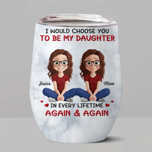 Custom Wine Tumbler - Personalized Birthday Gifts For Mom, Daughter - Love Passed From Mom To Girl