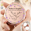 Custom Compact Mirror - Personalized Birthday Gifts For Mom, Daughter - Forever Connected By Love, Always