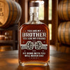 Custom Whiskey Bottle - Personalized Birthday Gifts For Brother - Real Brotherhood Never Ends