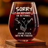 Custom Wine Glass - Personalized Anniversary Wedding Gifts For Husband And Wife, Him And Her - Stuck With Me Forever