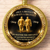 Custom Pocket Watch - Personalized Birthday Gifts For Brother - Brothers Share Every Memory