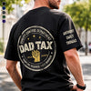Custom Dad Tax T-Shirt - Personalized Father's Day Birthday Gifts For Dad, Grandpa - Dad Tax Certified