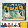 Welcome to Our Paradise, There Are Good Friends & Good Times Here, And Every Hour Is Happy Hour - Gift For Couples, Husband Wife, Personalized Metal Sign
