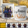 We Will Always Be Sisters - Personalized Mug