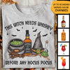This Witch Needs Drink Before Any Hocus Pocus - Personalized Unisex T-Shirt, Halloween Ideas.
