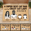 A Super Sexy Cat Dad And His Crazy Cat Lady Live Here - Personalized Decorative Mat