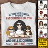 If You Mess With My Child I'm Coming For You And Hell Is Coming With Me - Gift For Mom, Grandma - Personalized Unisex T-shirt, Hoodie
