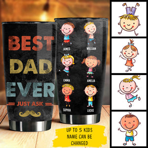 Best Dad Ever, Just Ask - Gift For Dads - Personalized Tumbler.