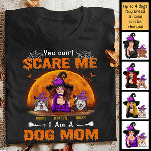 You Can't Scare Me I Am A Dog Mom - Personalized Unisex T-Shirt, Halloween Ideas..