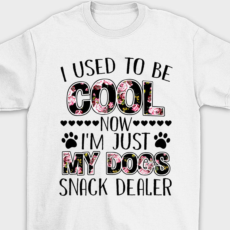 I Used To Be Cool Now I'm Just My Dog Snack Dealer Rose - Unisex T-shirt