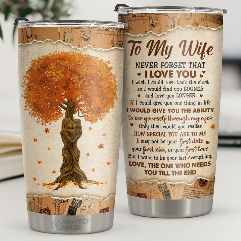 I Wish I Could Turn Back The Clock So I Would Find You Sooner - Tumbler - To My Wife, Gift For Wife, Anniversary, Engagement, Wedding, Marriage Gift