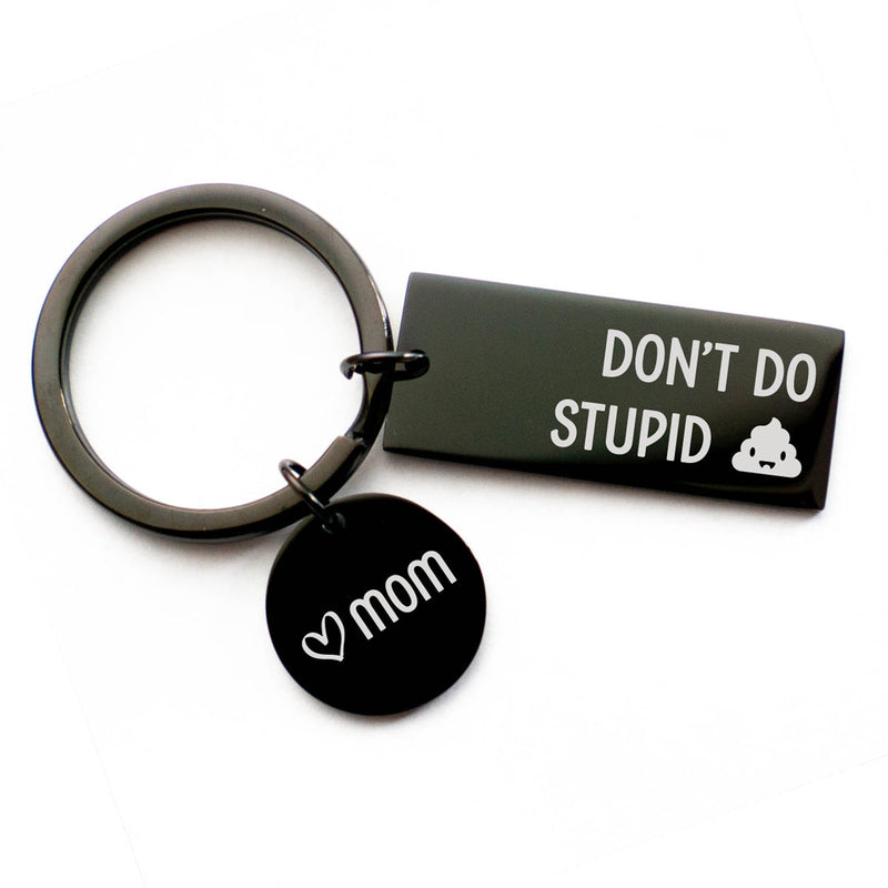 Don't Do Stupid Sh*t, Mom - Funny Family Black Stainless Steel Keychain, Keyring - Birthday Gift For Mom