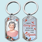Custom Photo Carry You With Me Until I See You Again - Memorial Personalized Custom Keychain - Sympathy Gift For Mom, Grandma