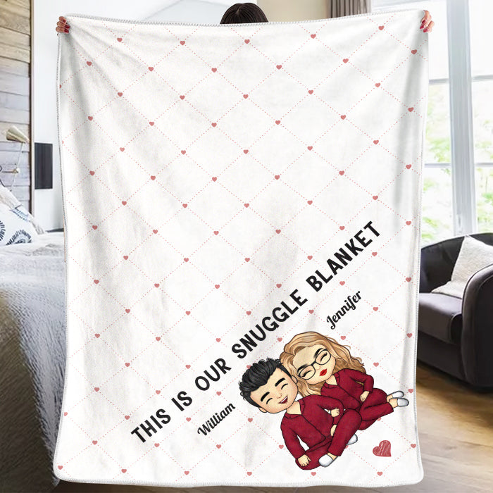 This Is Our Snuggle Blanket - Couple Personalized Custom Blanket - Gift For Husband Wife, Anniversary