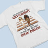 I'm Deaf & You Don't Speak English - Bestie Personalized Custom Unisex T-shirt, Hoodie, Sweatshirt - Gift For Best Friends, BFF, Sisters