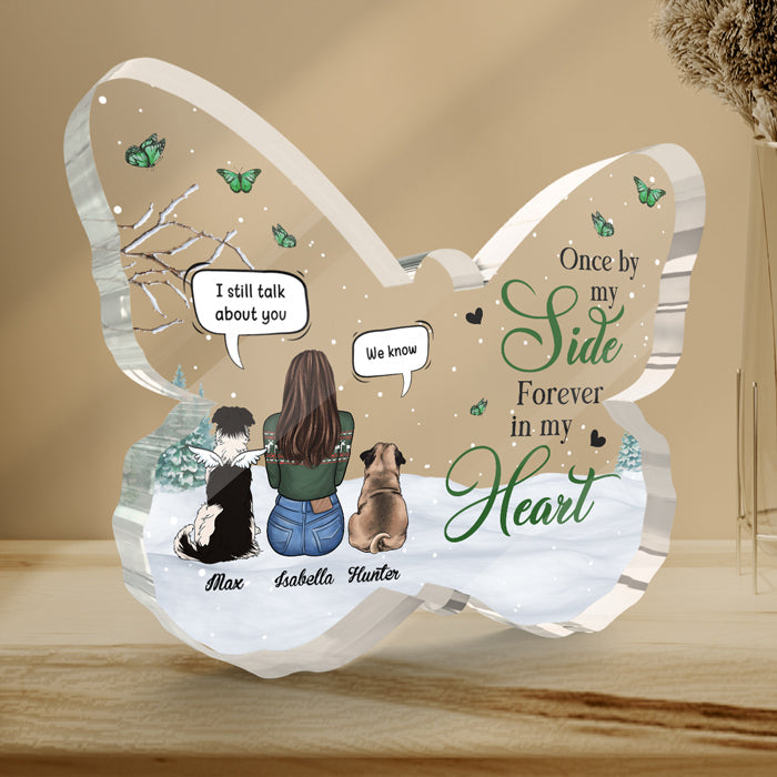 Once By My Side, Forever In My Heart - Memorial Personalized Custom Butterfly Shaped Acrylic Plaque - Sympathy Gift, Gift For Pet Lovers, Pet Owners