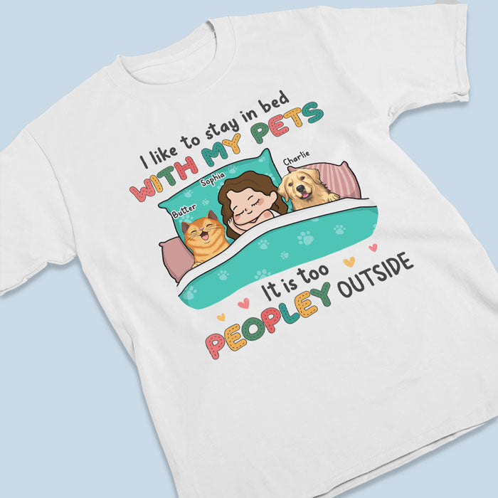 I Like To Stay In Bed - Dog & Cat Personalized Custom Unisex T-shirt, Hoodie, Sweatshirt - Gift For Pet Owners, Pet Lovers