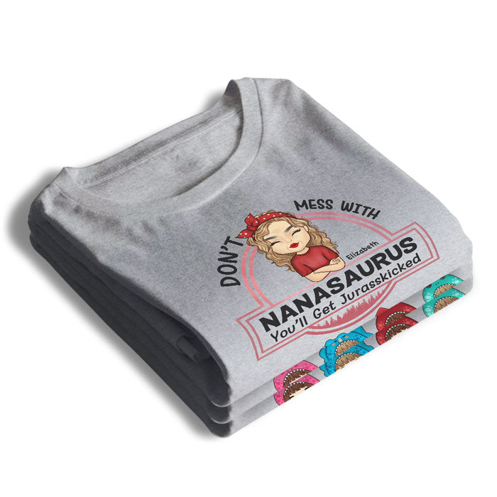 Don’t Mess With Nanasaurus - Family Personalized Custom Unisex T-shirt, Hoodie, Sweatshirt - Mother's Day, Birthday Gift For Mom, Grandma