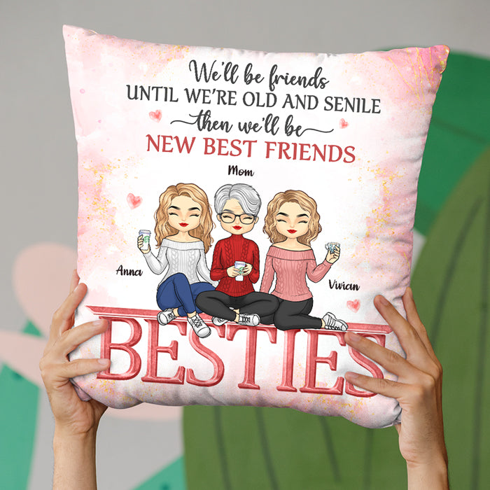 We'll Be Friends Forever - Bestie Personalized Custom Pillow - Gift For Best Friends, BFF, Sisters