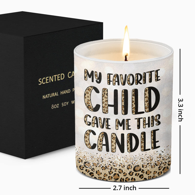 My Favorite Child Gave Me This Candle - Family Smokeless Scented Candle - Mother's Day, Birthday Gift For Mom