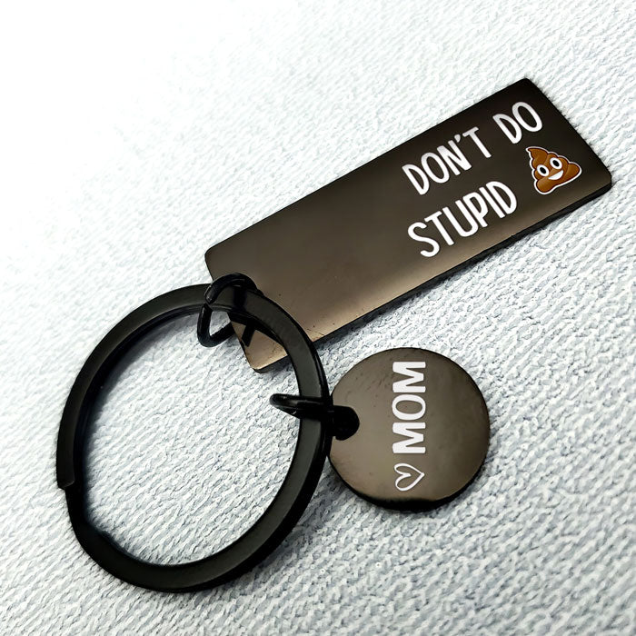 Don't Do Stupid Sh*t - Funny Family Black Stainless Steel Keychain, Keyring - Gift For Family Members